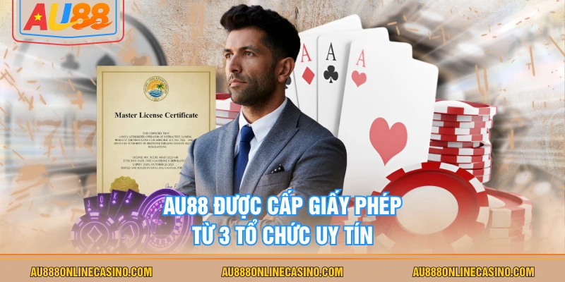 AU88 được cấp giấy phép từ 3 tổ chức uy tín