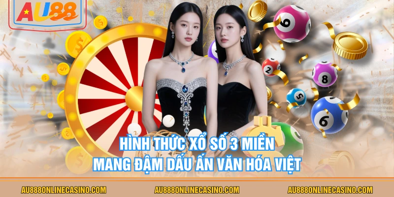 Hình thức xổ số 3 miền mang đậm dấu ấn văn hóa Việt