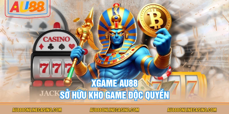Xgame AU88 sở hữu kho game độc quyền